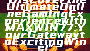 "Discover the Ultimate Online Gaming Experience with MAXWIN77: Your Gateway to Exciting Wins!"