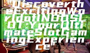 "Discover the Exciting World of INDOSLOT: Your Ultimate Slot Gaming Experience"