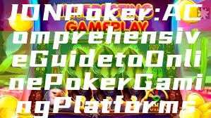 IDN Poker: A Comprehensive Guide to Online Poker Gaming Platforms
