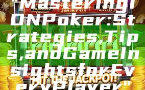 "Mastering IDN Poker: Strategies, Tips, and Game Insights for Every Player"