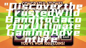 "Discover the Trusted Wild Bandito Gacor for Ultimate Gaming Adventure"