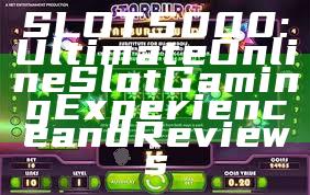 SLOT5000: Ultimate Online Slot Gaming Experience and Reviews