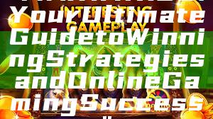 "MAXWIN138: Your Ultimate Guide to Winning Strategies and Online Gaming Success"