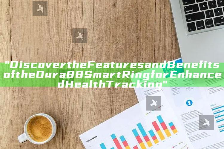"Discover the Features and Benefits of the Oura 88 Smart Ring for Enhanced Health Tracking"