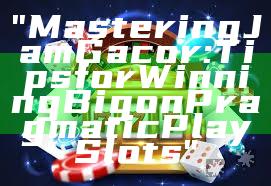 "Mastering Jam Gacor: Tips for Winning Big on Pragmatic Play Slots"