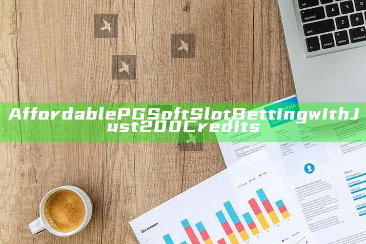 Affordable PG Soft Slot Betting with Just 200 Credits