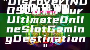 "Discover INDOSLOT: Your Ultimate Online Slot Gaming Destination"