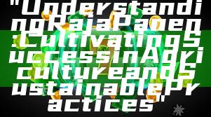 "Understanding Raja Panen: Cultivating Success in Agriculture and Sustainable Practices"