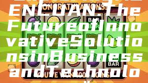 "Exploring AGENCUAN: The Future of Innovative Solutions in Business and Technology"