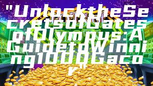 "Unlock the Secrets of Gates of Olympus: A Guide to Winning 1000 Gacor"
