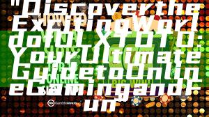 "Discover the Exciting World of OLXTOTO: Your Ultimate Guide to Online Gaming and Fun"