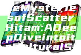 "Exploring the Mysteries of Scatter Hitam: A Deep Dive into its Cultural Significance"