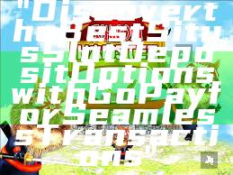 "Discover the Best Situs Slot Deposit Options with GoPay for Seamless Transactions"