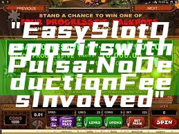 "Easy Slot Deposits with Pulsa: No Deduction Fees Involved"